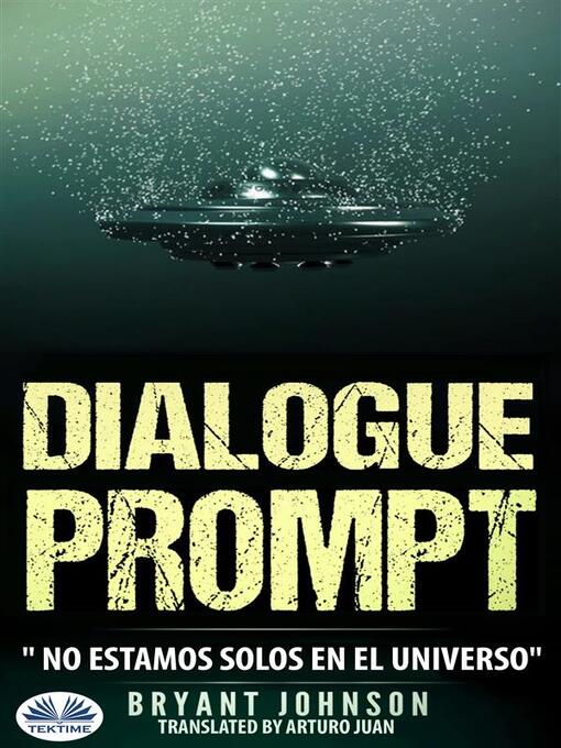 Title details for Dialogue Prompt; No Estamos Solos En El Universo by Bryant Johnson - Available